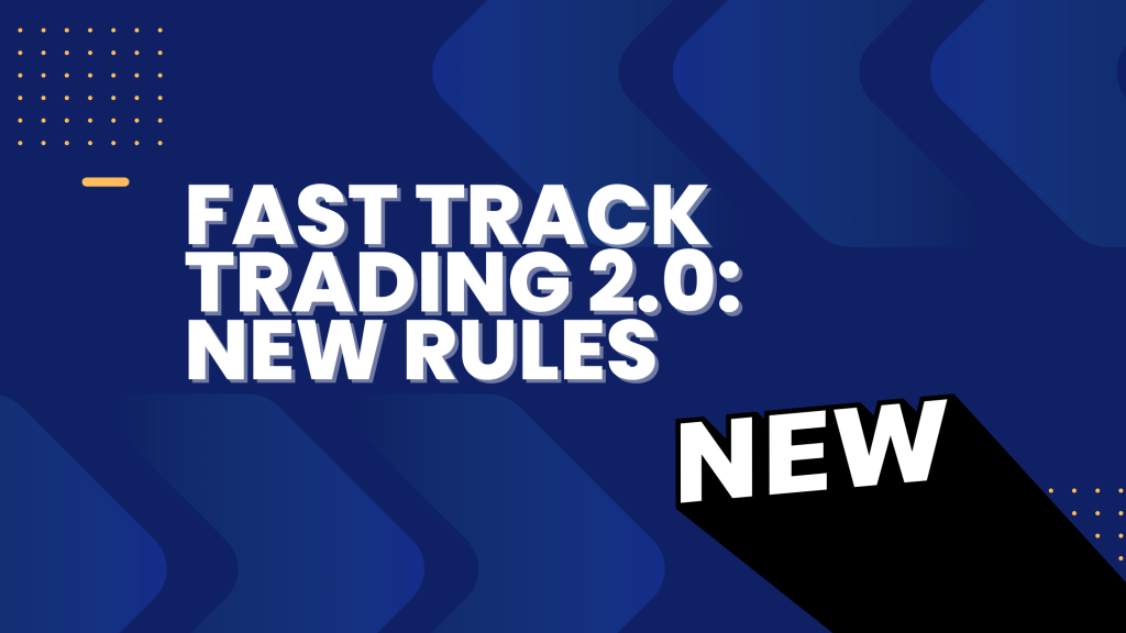 Fast Track Trading 2.0: What You Need to Know About the New Rules