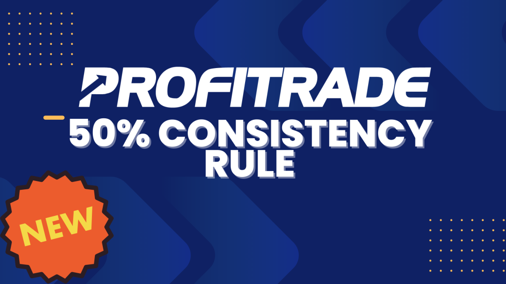 Profit Trade Funding consistency rule from 70% to down to 50%