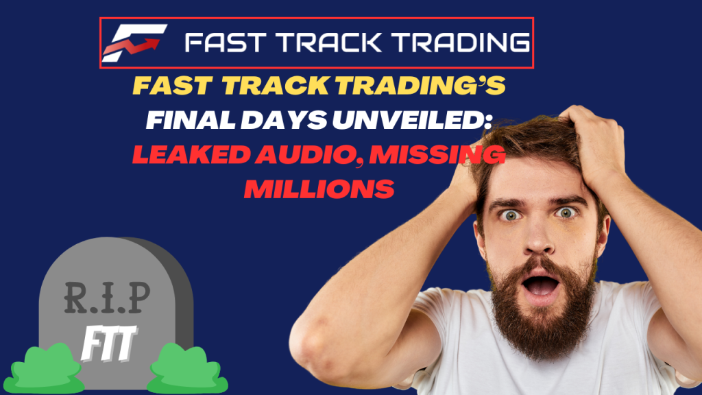 Fast Track Trading’s Final Days Unveiled: Leaked Audio, Missing Millions, and Plans for a New Hedge Fund