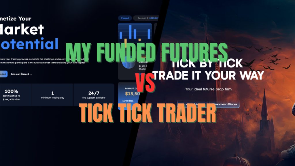 My Funded Futures vs. Tick tick Trader: Full Review and Comparison